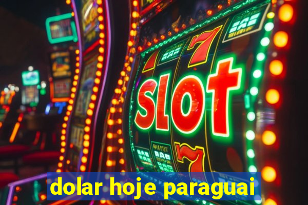 dolar hoje paraguai