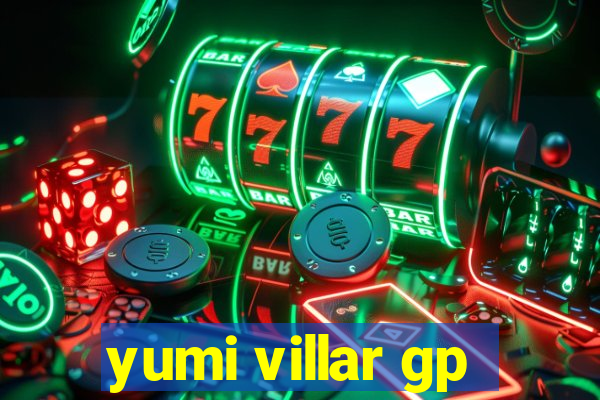 yumi villar gp