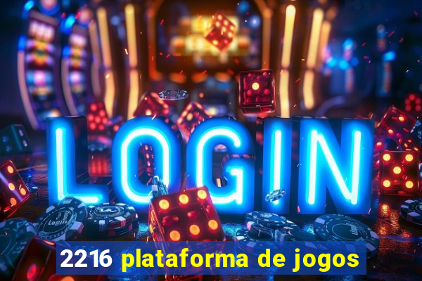 2216 plataforma de jogos