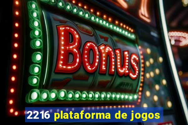 2216 plataforma de jogos