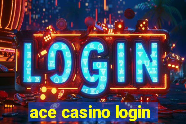 ace casino login