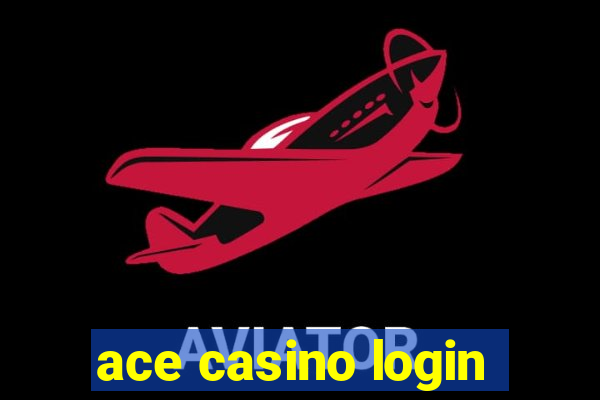 ace casino login