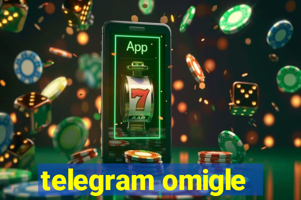 telegram omigle