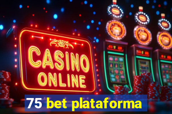 75 bet plataforma