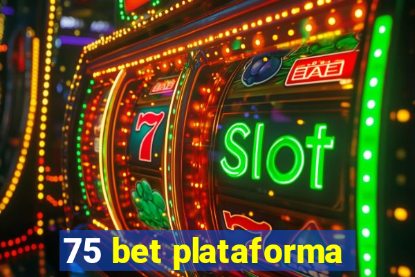 75 bet plataforma