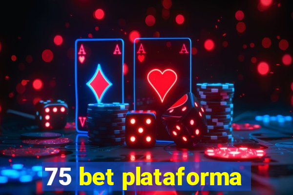 75 bet plataforma