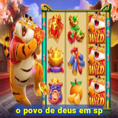 o povo de deus em sp