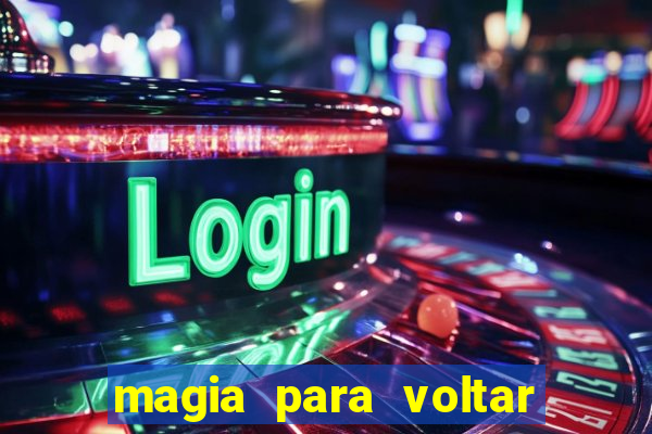 magia para voltar no tempo