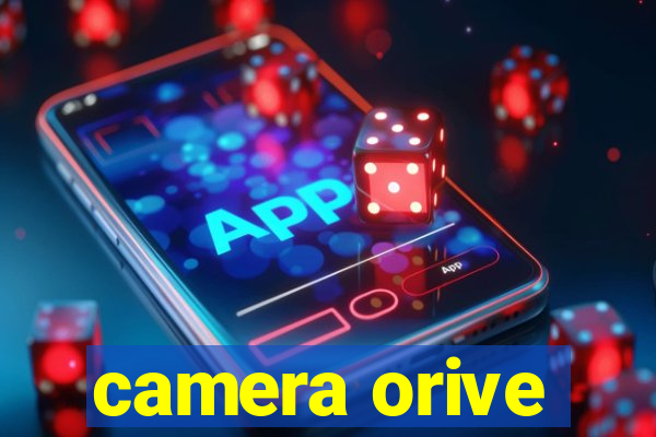 camera orive