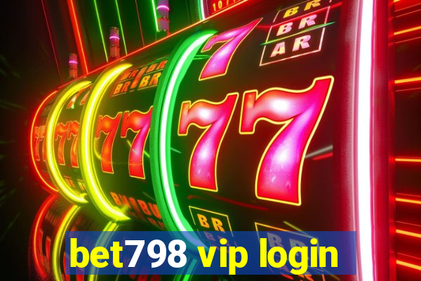 bet798 vip login