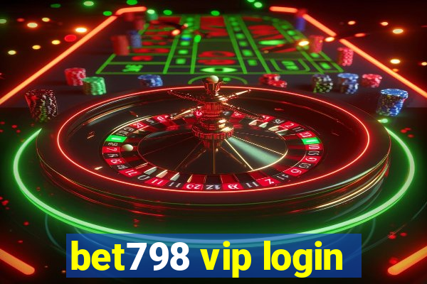 bet798 vip login