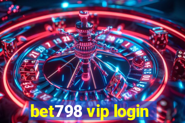 bet798 vip login