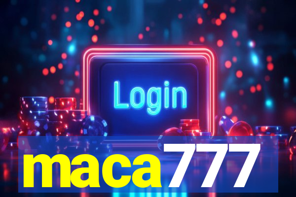 maca777