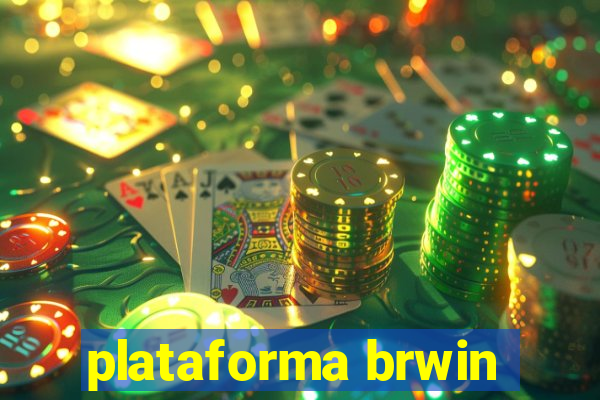 plataforma brwin