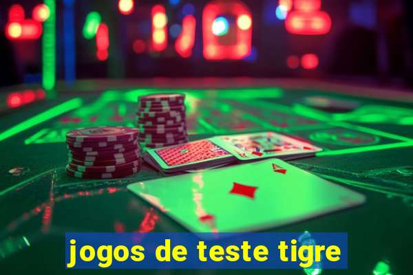 jogos de teste tigre