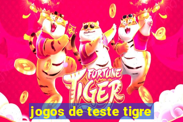 jogos de teste tigre