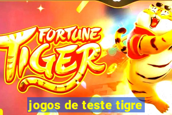 jogos de teste tigre