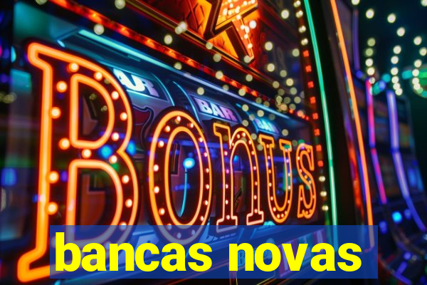 bancas novas