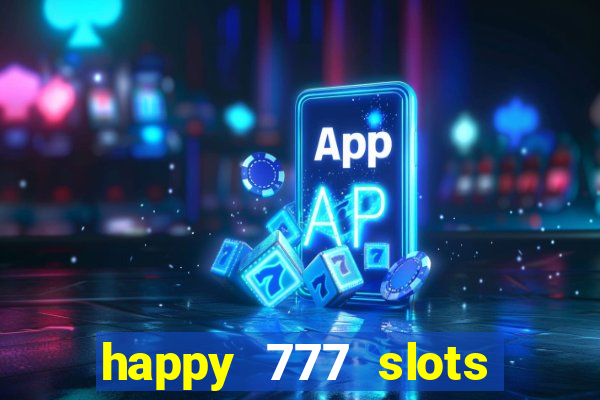 happy 777 slots paga mesmo