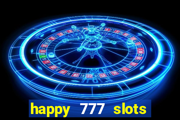 happy 777 slots paga mesmo