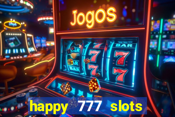 happy 777 slots paga mesmo