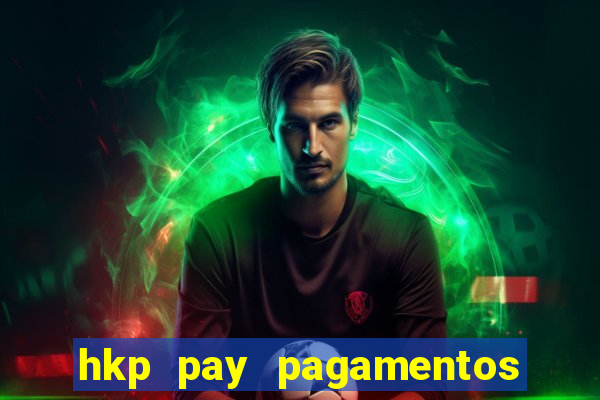 hkp pay pagamentos ltda jogo do tigre