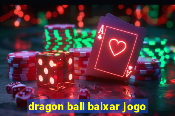 dragon ball baixar jogo