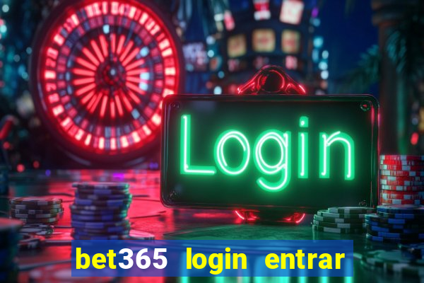 bet365 login entrar agora direto no celular