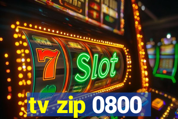 tv zip 0800