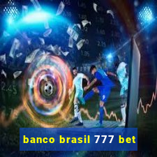 banco brasil 777 bet