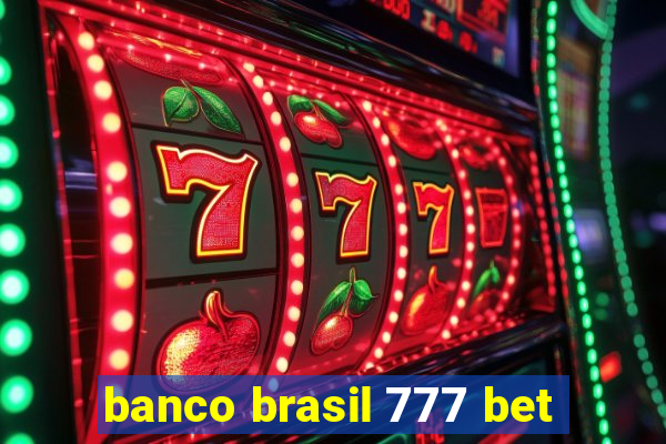 banco brasil 777 bet