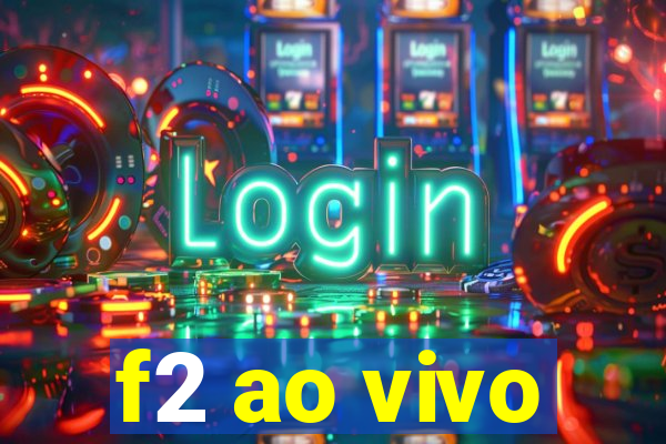 f2 ao vivo