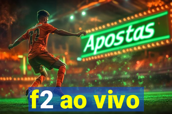 f2 ao vivo