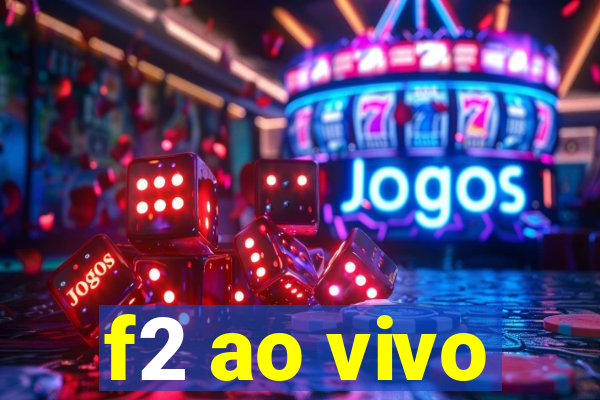 f2 ao vivo