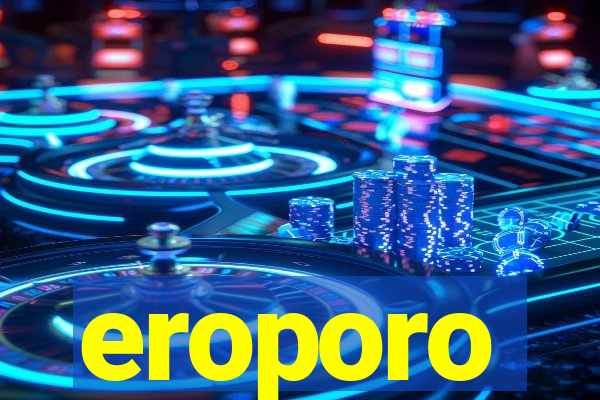 eroporo