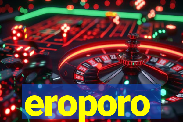 eroporo