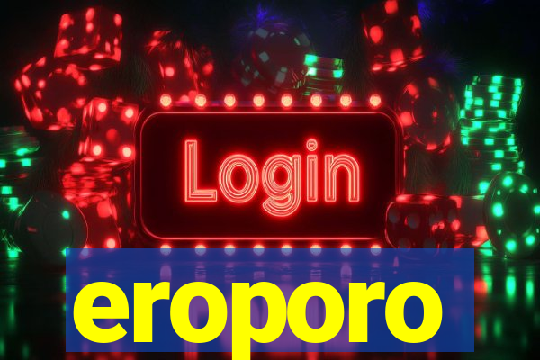 eroporo