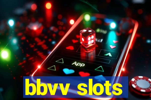 bbvv slots