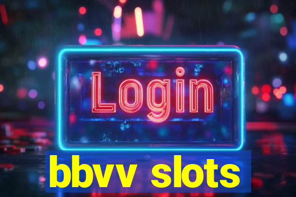 bbvv slots