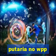 putaria no wpp