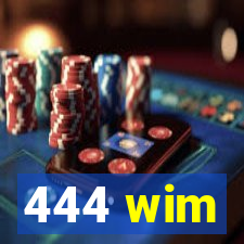 444 wim