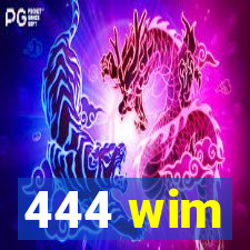 444 wim