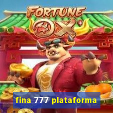 fina 777 plataforma