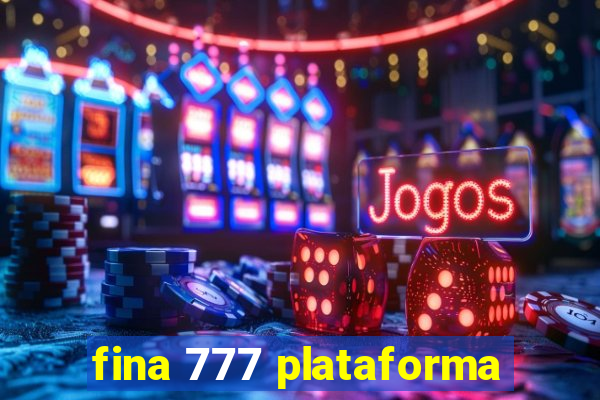 fina 777 plataforma