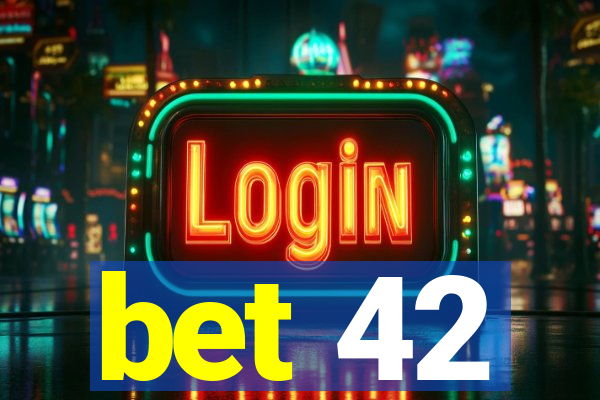 bet 42