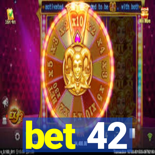 bet 42