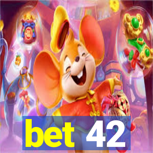 bet 42