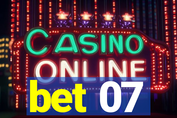 bet 07