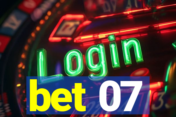 bet 07