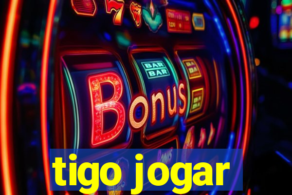 tigo jogar